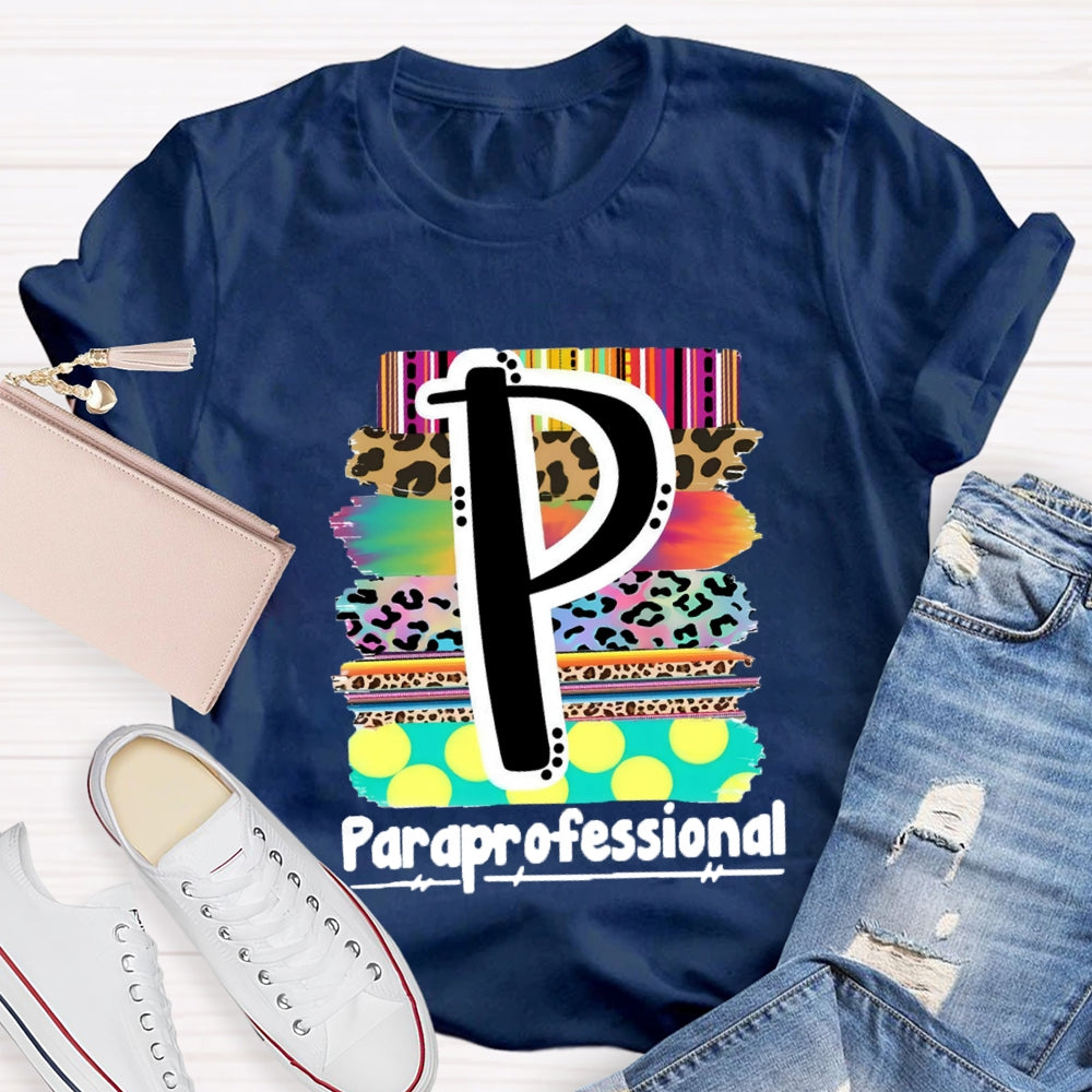 P is For Paraprofessional Colorful Leopard T-shirt
