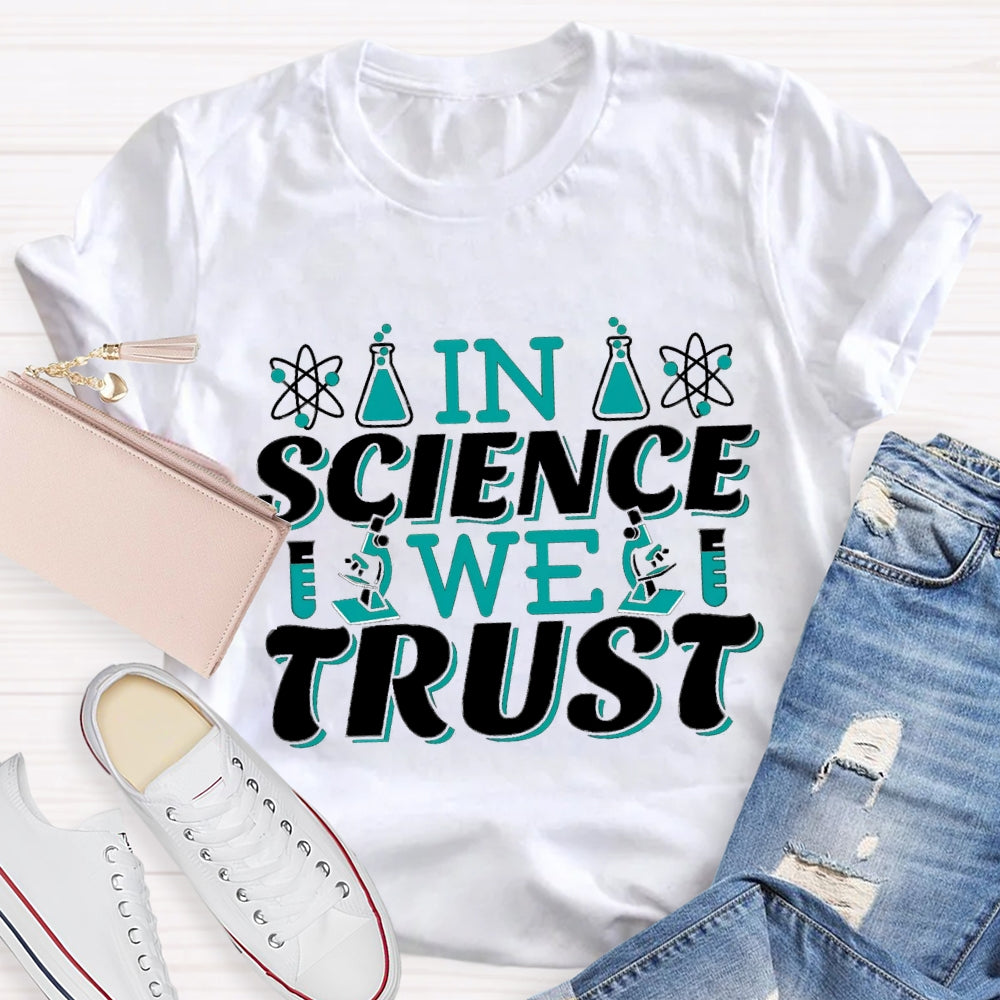In Science We Trust T-shirt