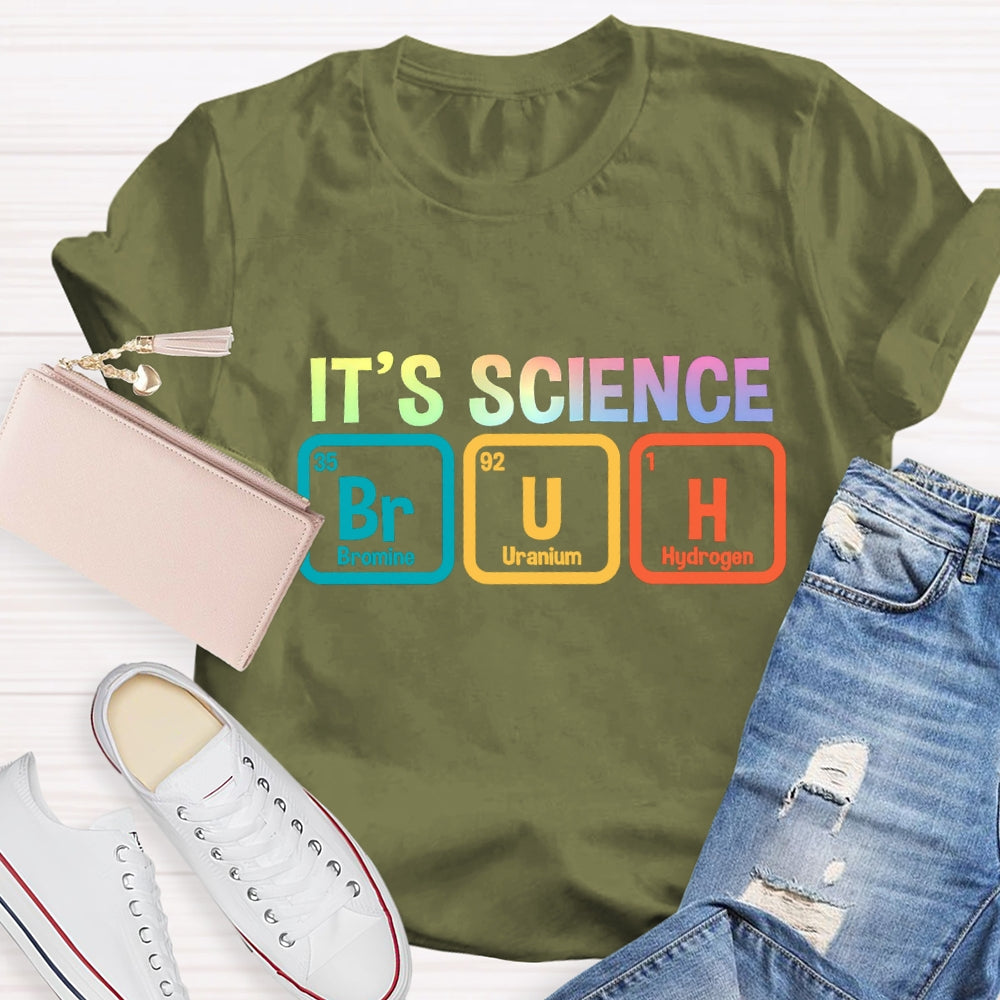Bruh It's Science T-shirt