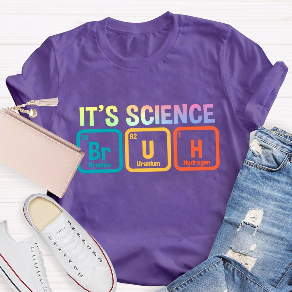 Bruh It's Science T-shirt