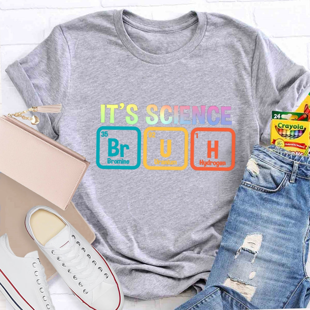 Bruh It's Science T-shirt