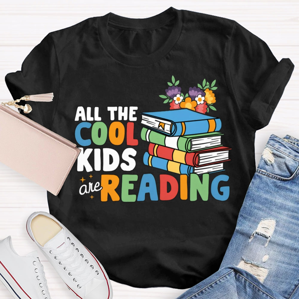 All The Cool Kids And Reading Flowers And Books T-shirt