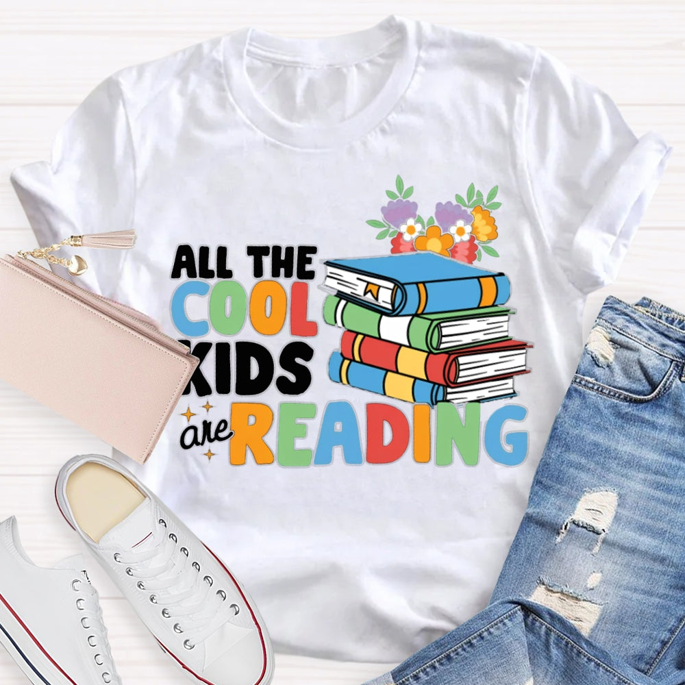 All The Cool Kids And Reading Flowers And Books T-shirt