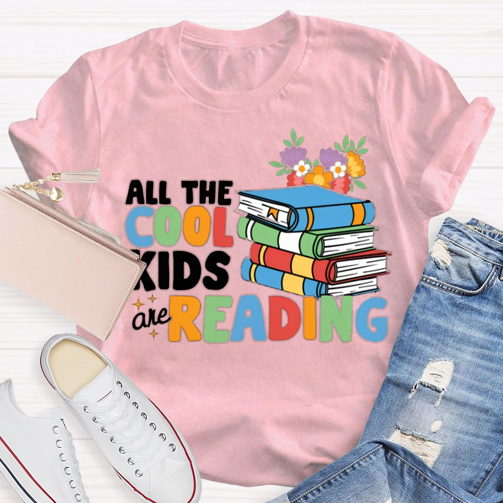 All The Cool Kids And Reading Flowers And Books T-shirt