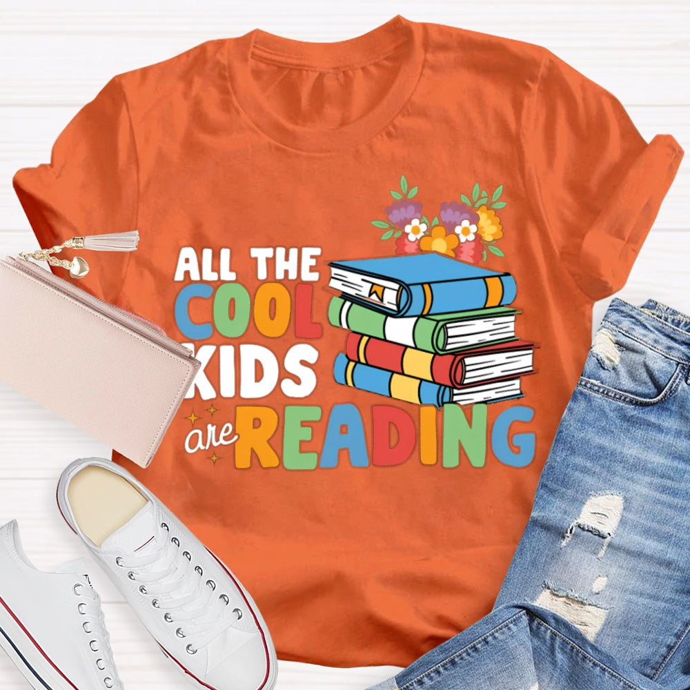All The Cool Kids And Reading Flowers And Books T-shirt