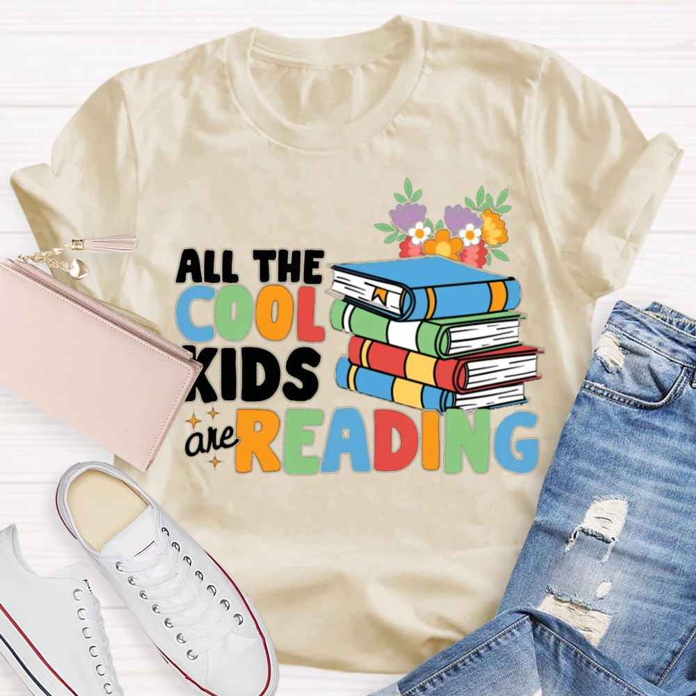 All The Cool Kids And Reading Flowers And Books T-shirt