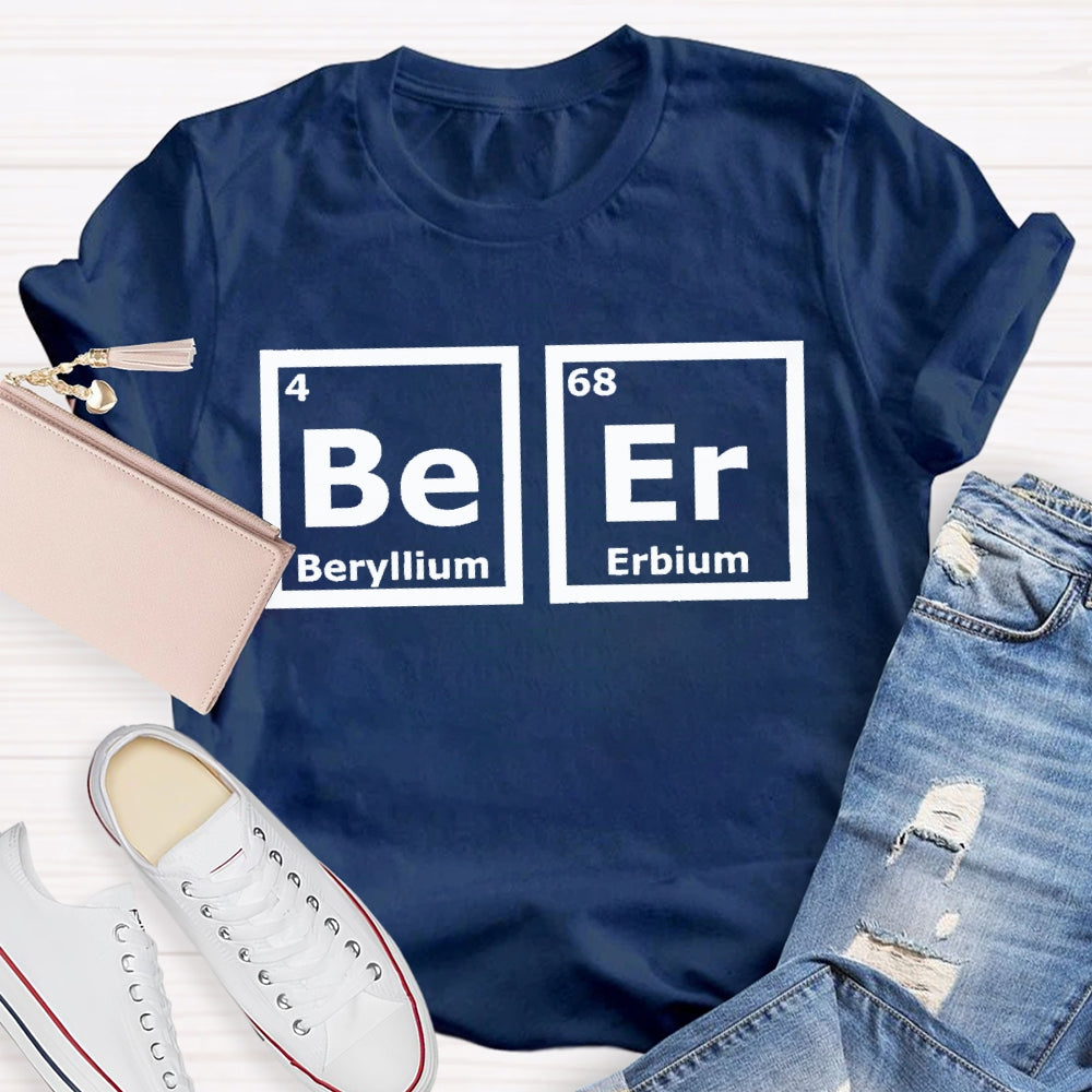 Beer (Be-Er) Periodic Elements Spelling T-shirt