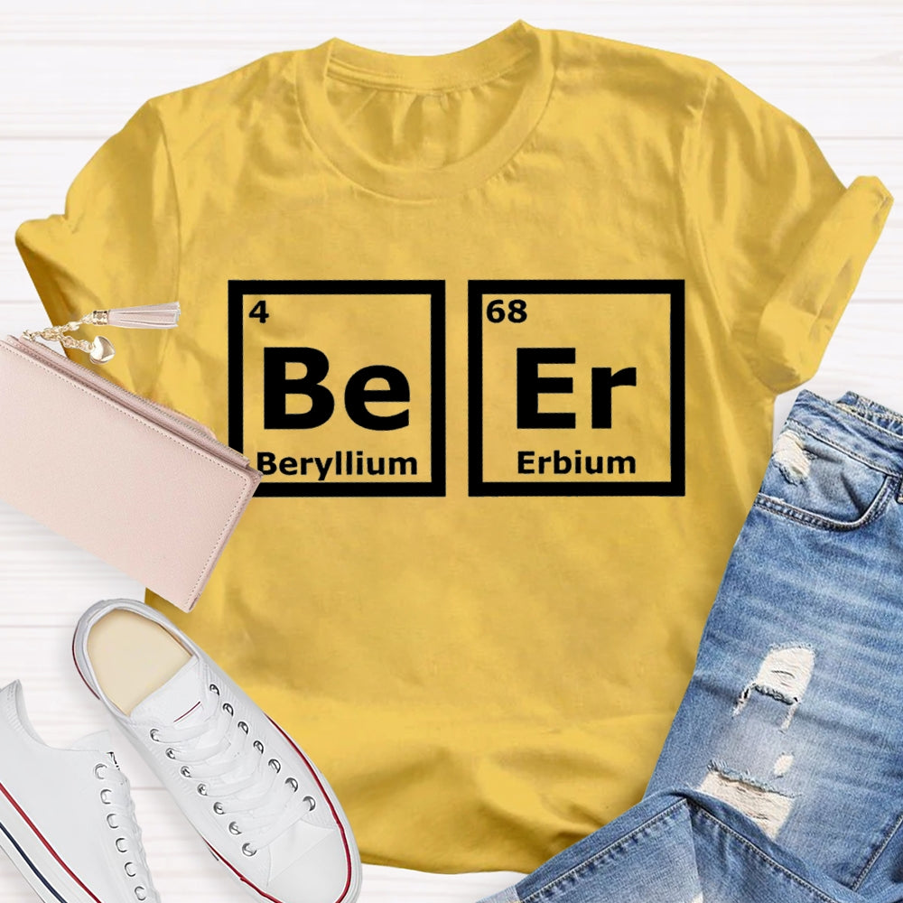 Beer (Be-Er) Periodic Elements Spelling T-shirt