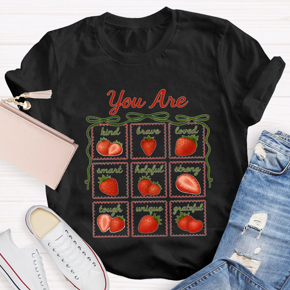 You Are Kind Loved Smart Helpful Strong Tougt Unigue Grateful T-shirt
