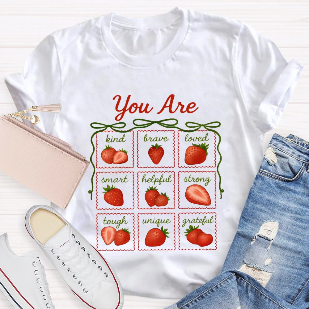 You Are Kind Loved Smart Helpful Strong Tougt Unigue Grateful T-shirt