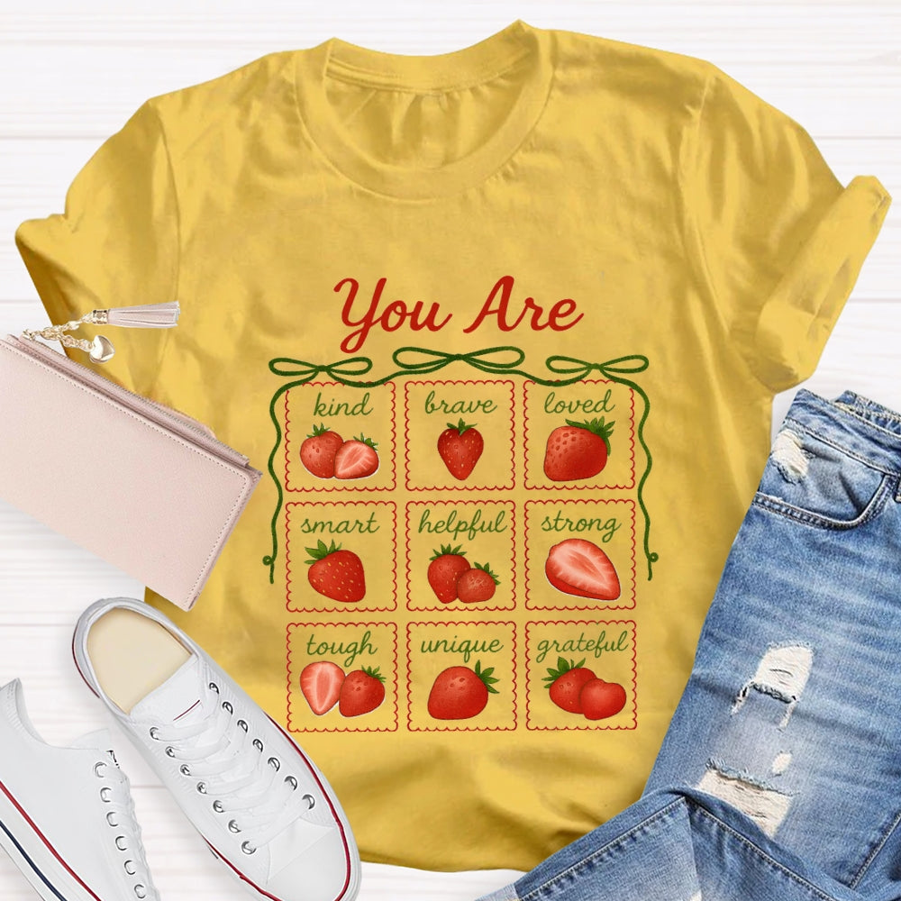 You Are Kind Loved Smart Helpful Strong Tougt Unigue Grateful T-shirt