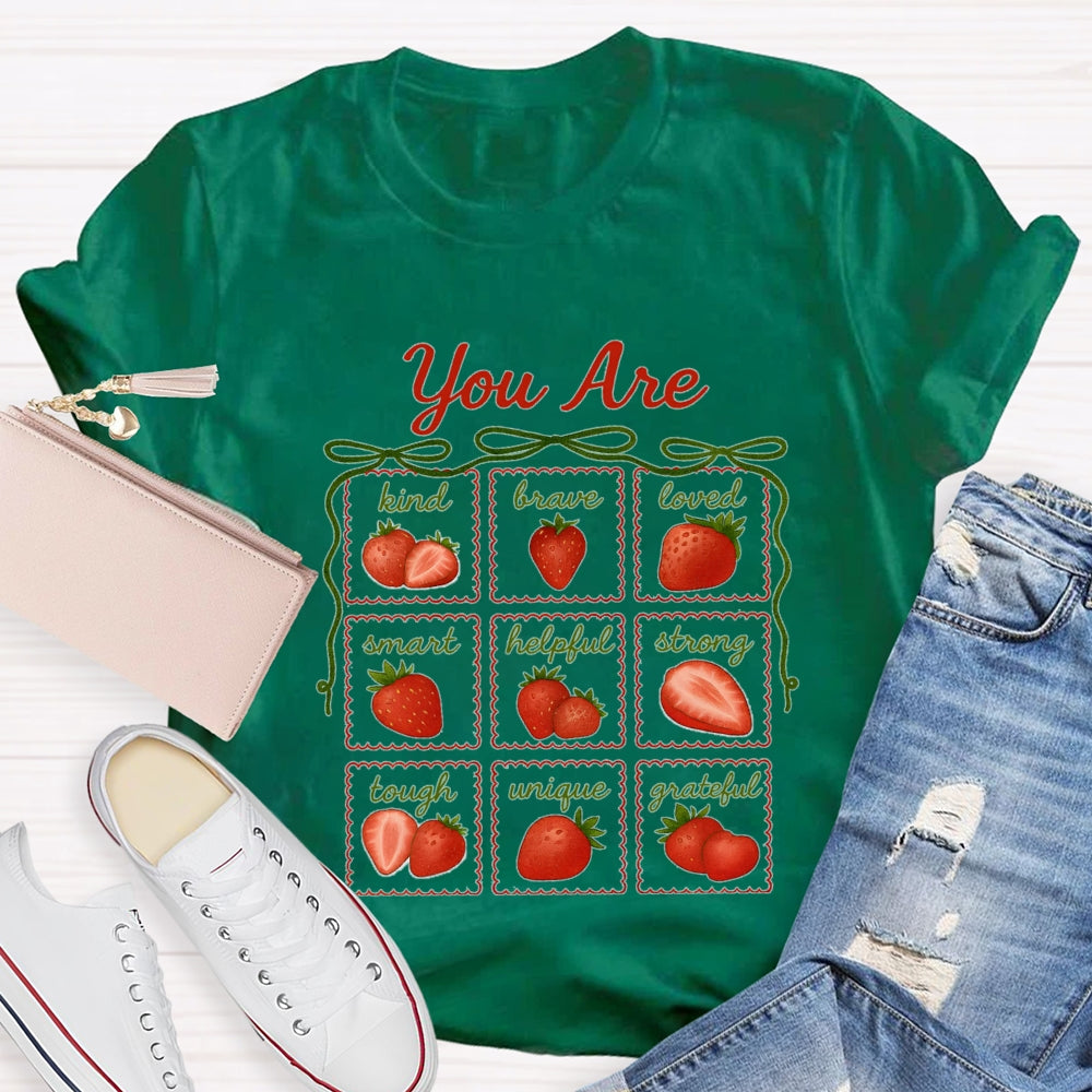 You Are Kind Loved Smart Helpful Strong Tougt Unigue Grateful T-shirt