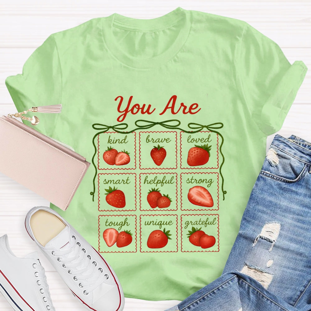 You Are Kind Loved Smart Helpful Strong Tougt Unigue Grateful T-shirt