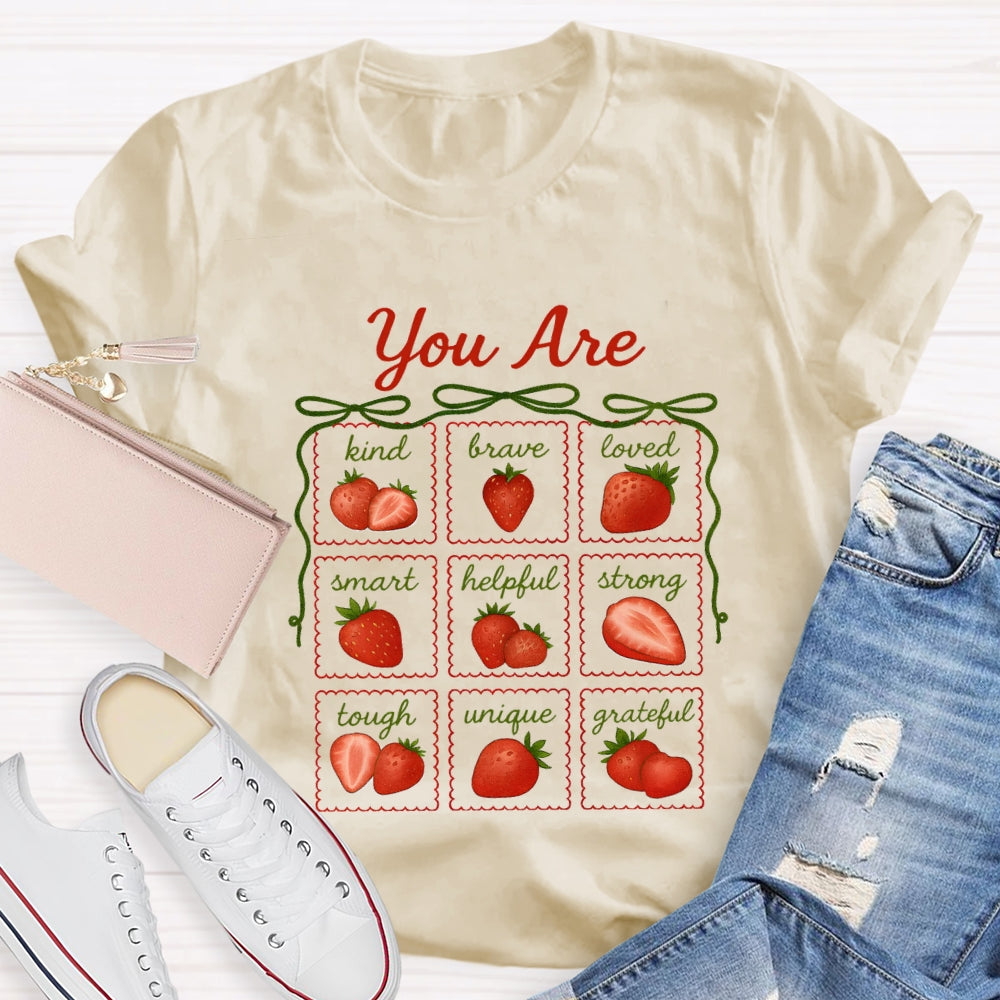 You Are Kind Loved Smart Helpful Strong Tougt Unigue Grateful T-shirt