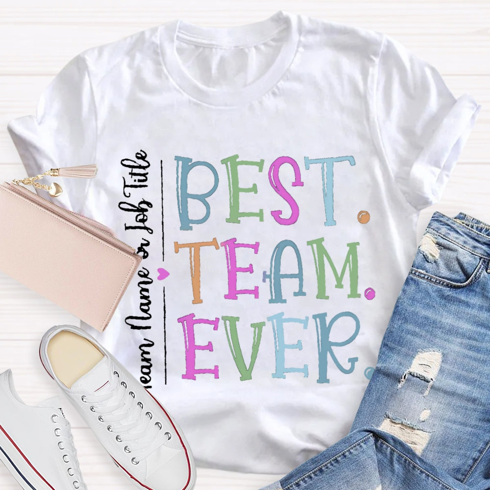 Personalized Best Team Ever Teammate T-Shirt