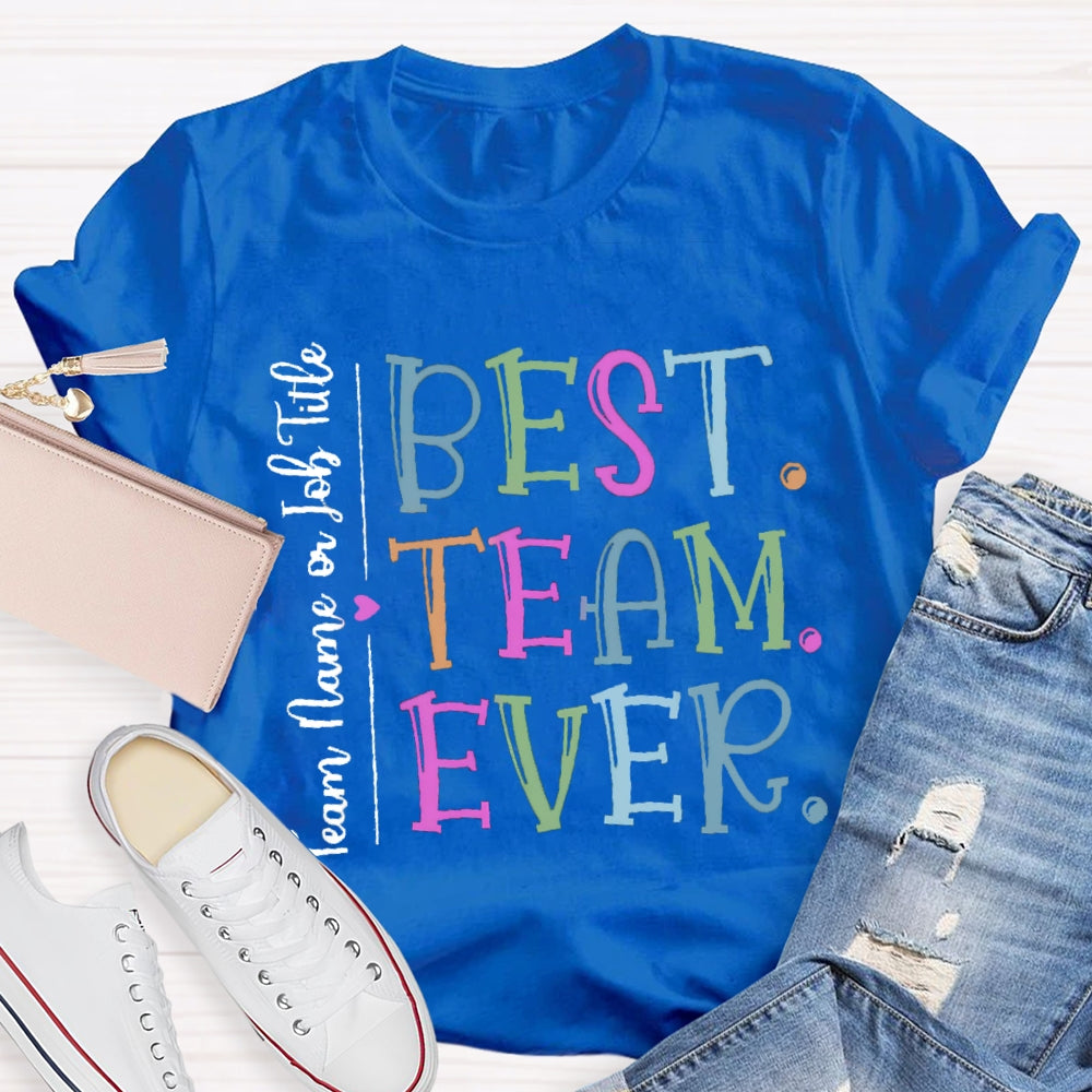 Personalized Best Team Ever Teammate T-Shirt