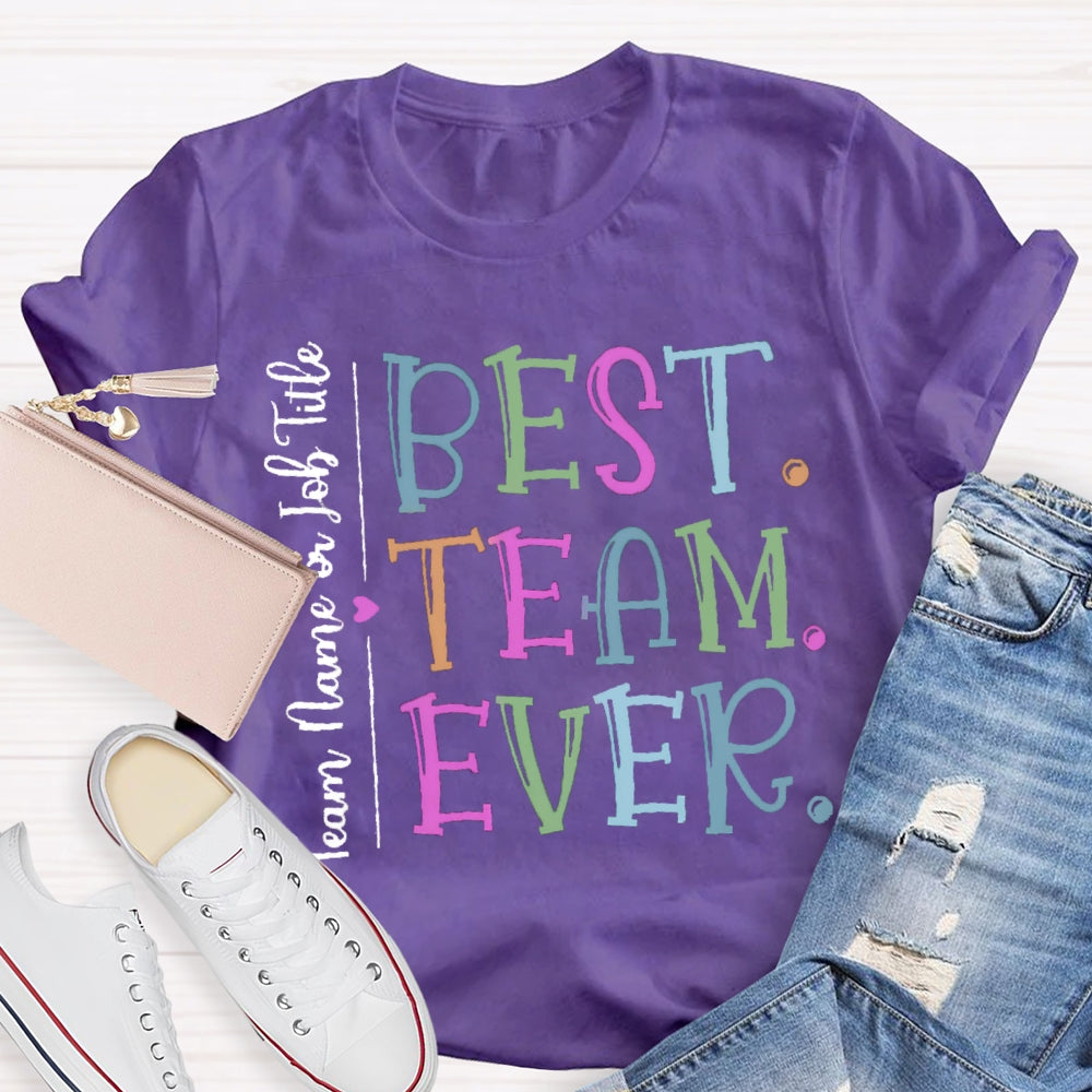 Personalized Best Team Ever Teammate T-Shirt