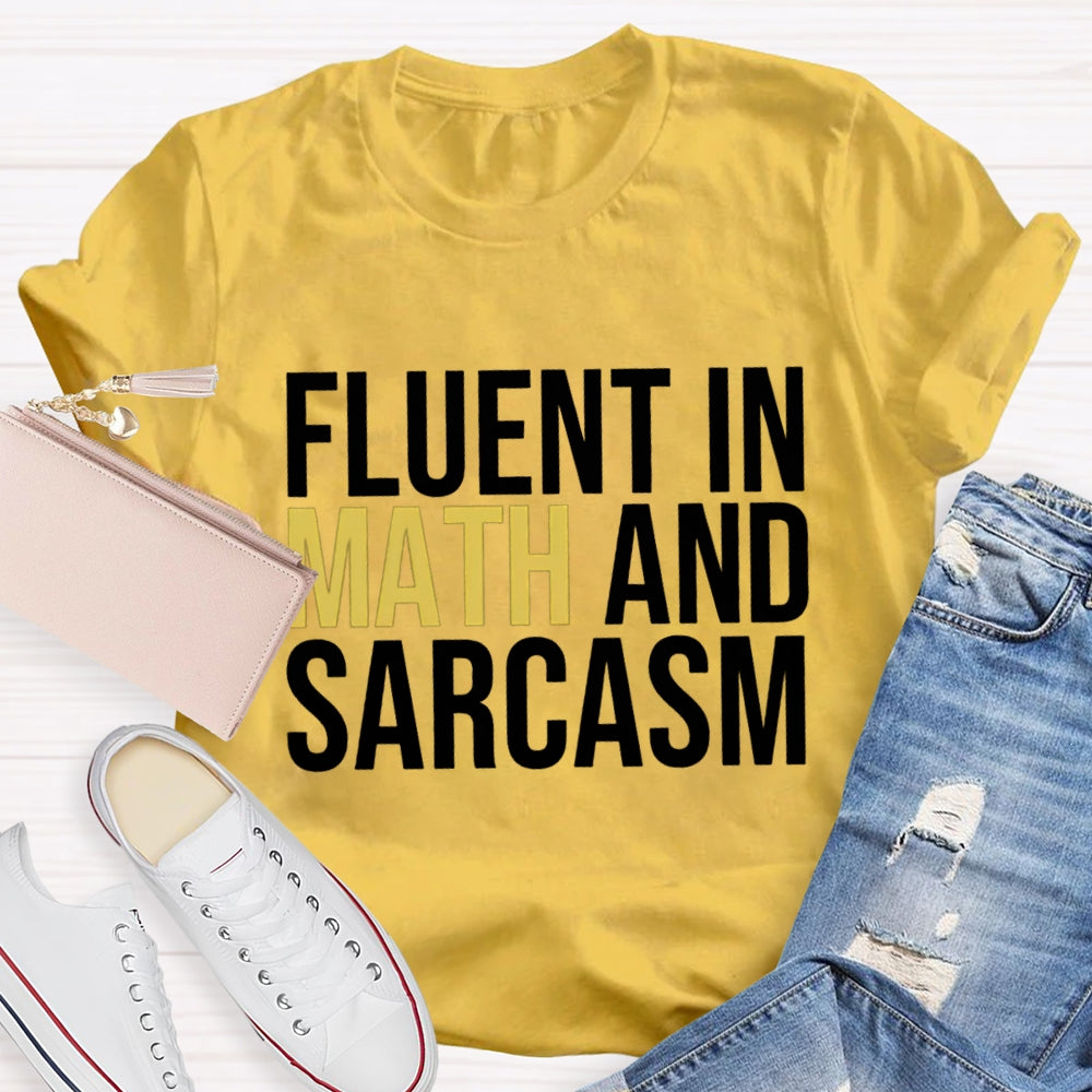 Fluent In Math And Sarcasm Teacher T-Shirt