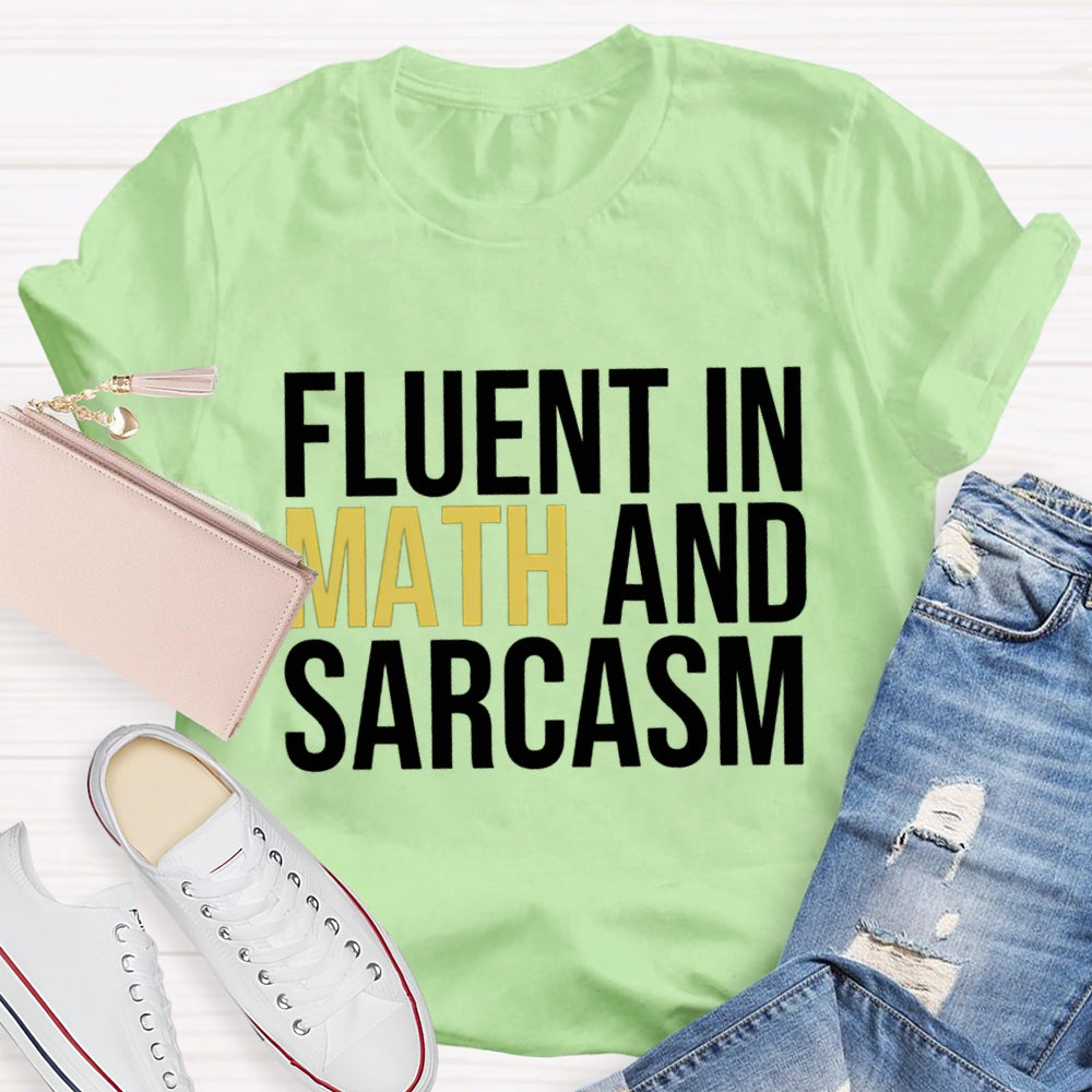 Fluent In Math And Sarcasm Teacher T-Shirt