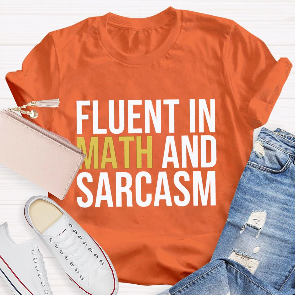 Fluent In Math And Sarcasm Teacher T-Shirt