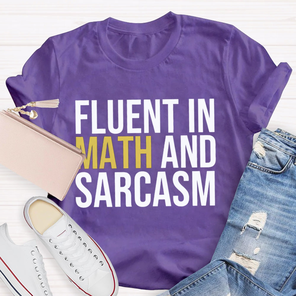 Fluent In Math And Sarcasm Teacher T-Shirt