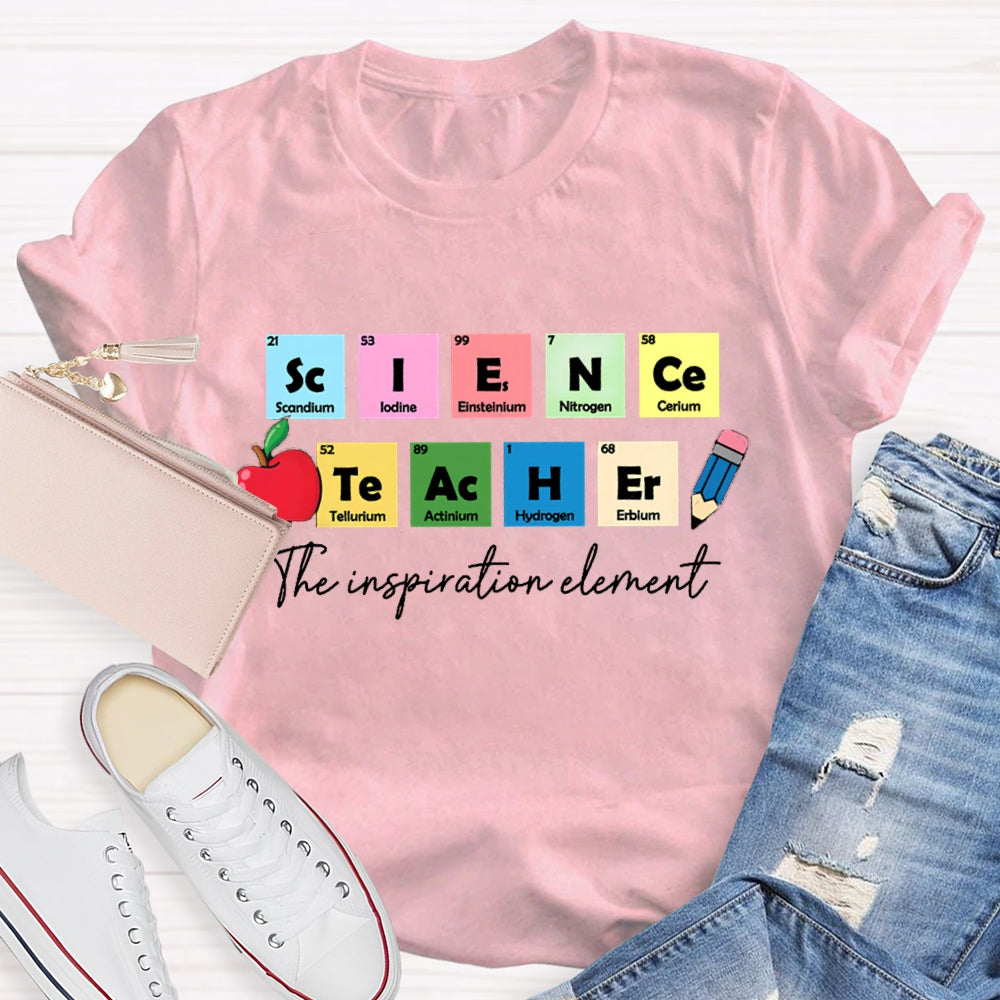 The Inspiration Element Science Teacher T-Shirt