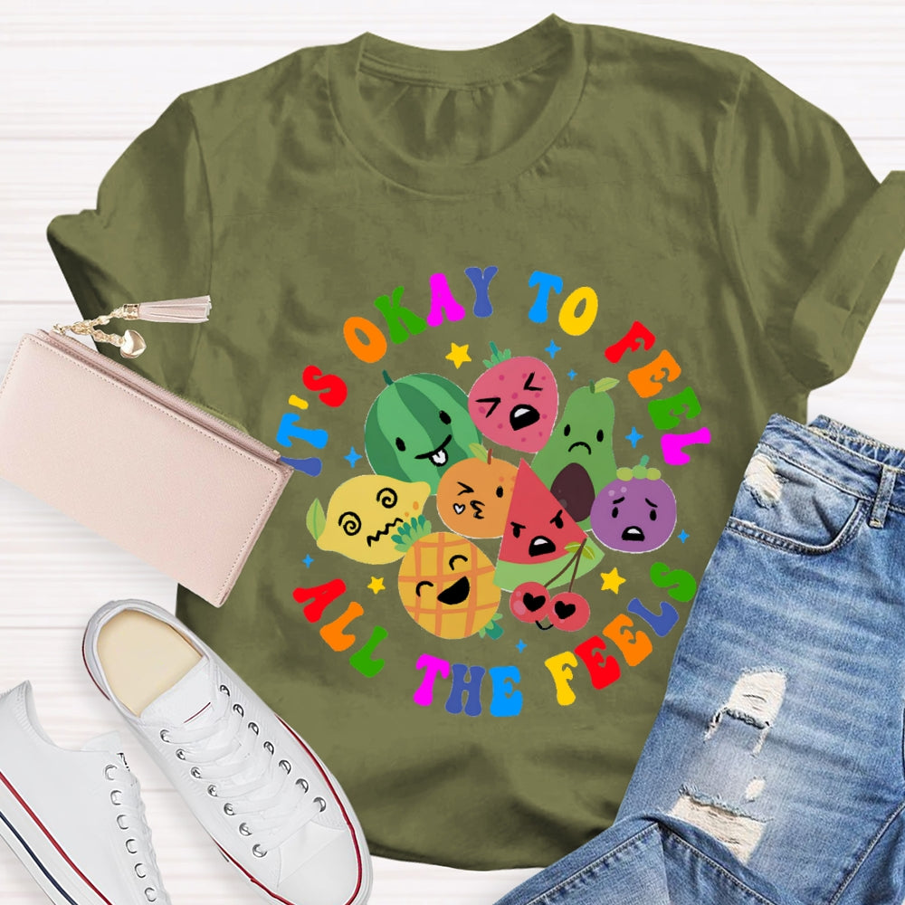 It's Okay To Feel All The Feels T-Shirt