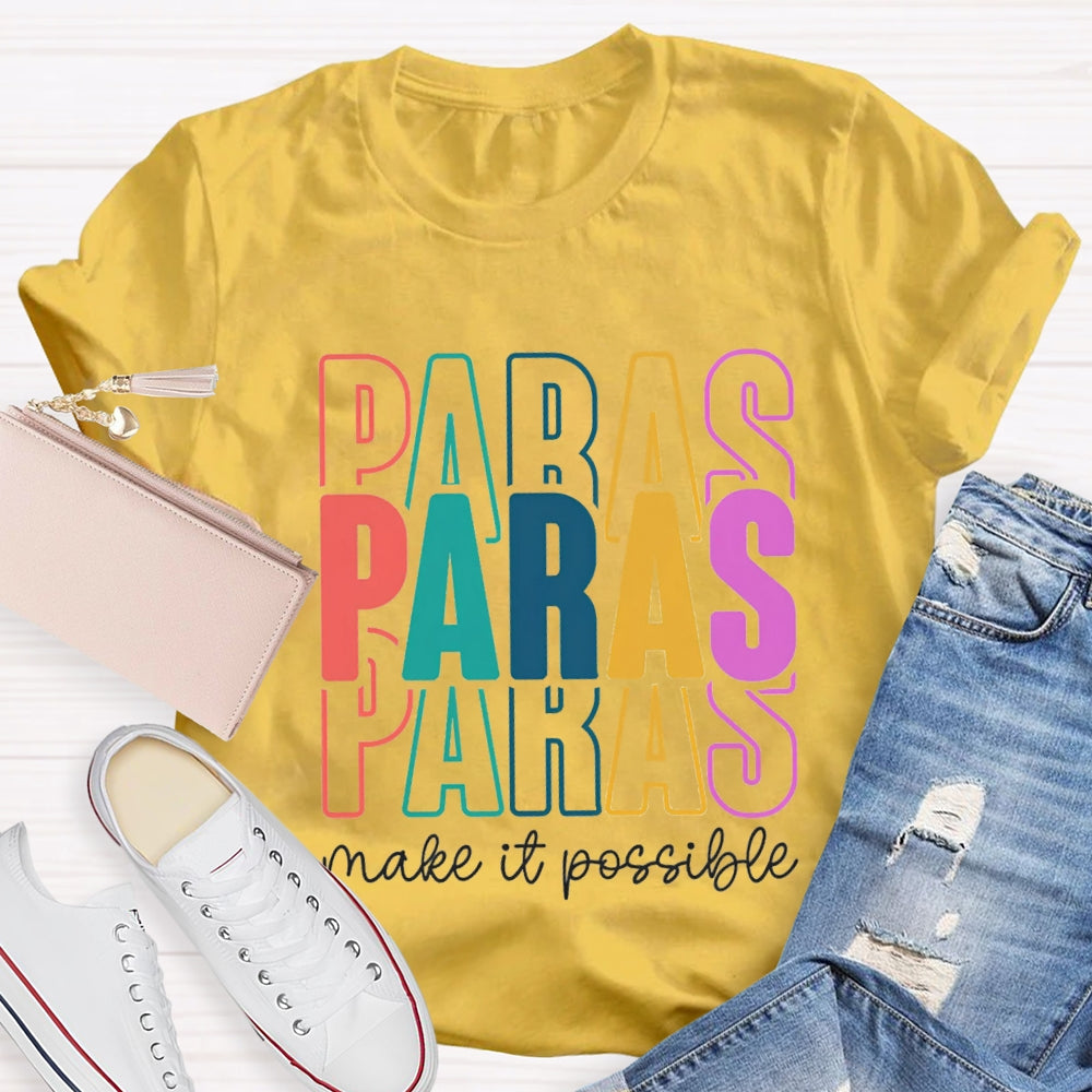 Paras Make It Possible Paraprofessional Teacher T-shirt