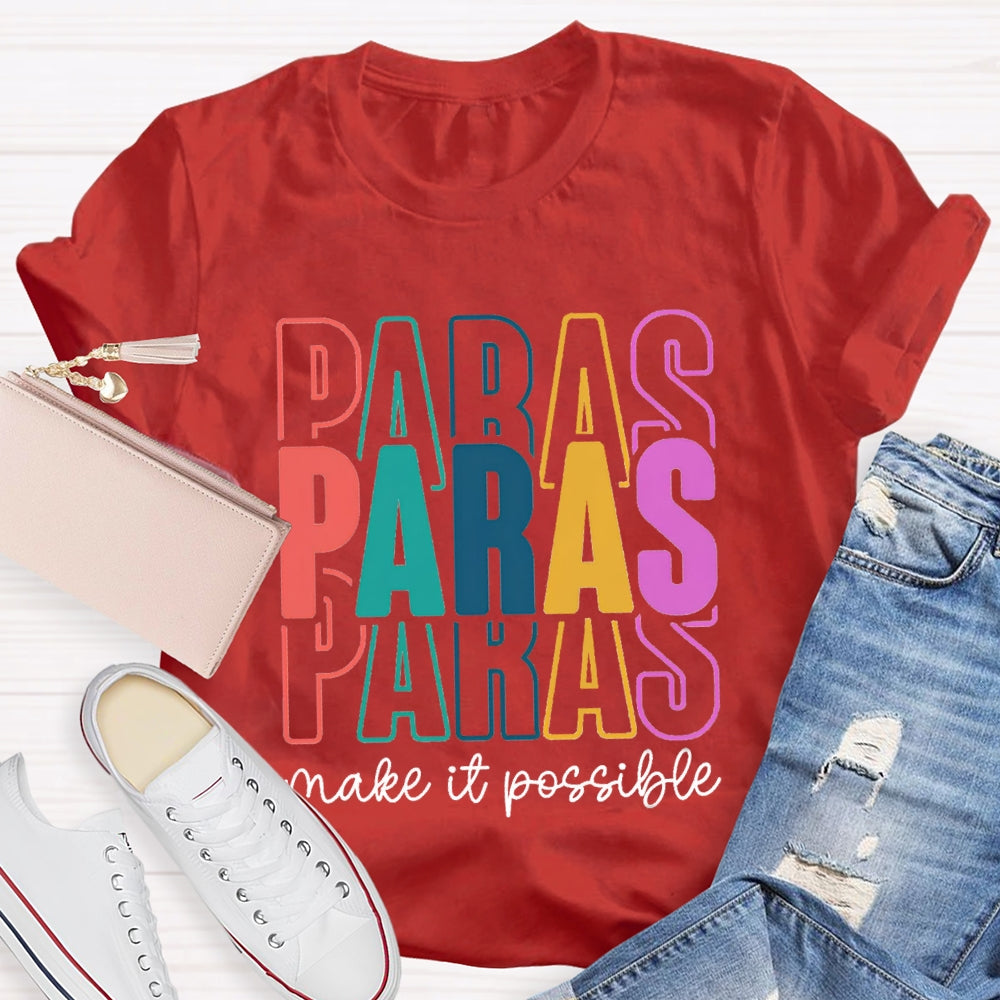 Paras Make It Possible Paraprofessional Teacher T-shirt