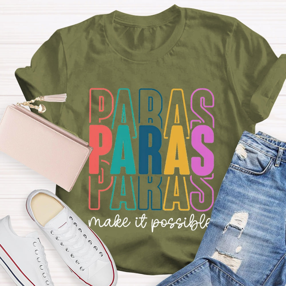 Paras Make It Possible Paraprofessional Teacher T-shirt
