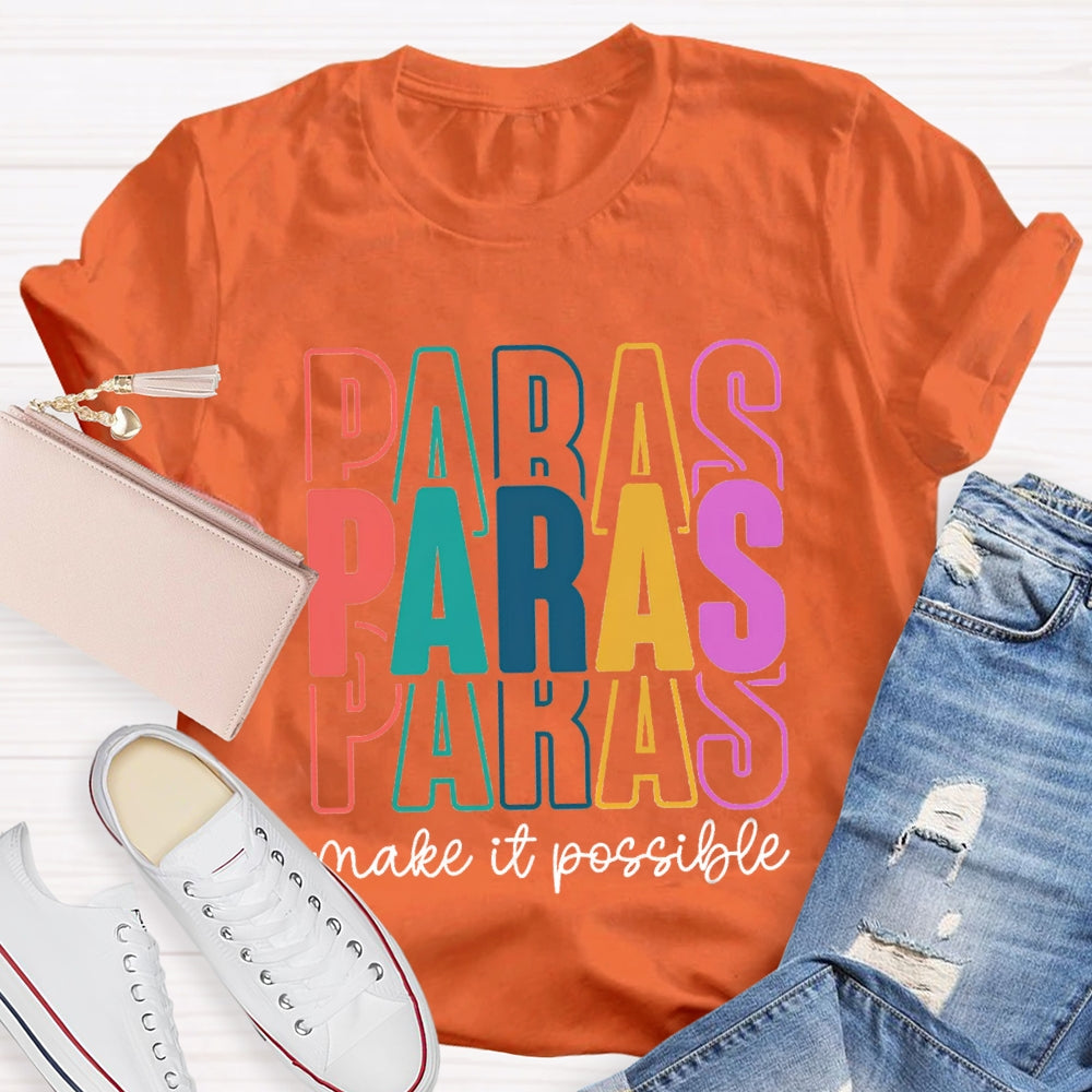 Paras Make It Possible Paraprofessional Teacher T-shirt