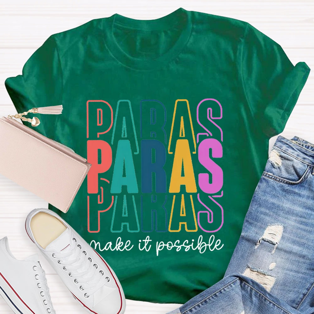 Paras Make It Possible Paraprofessional Teacher T-shirt