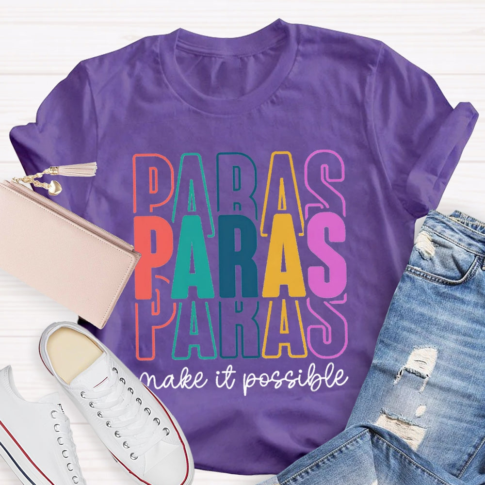 Paras Make It Possible Paraprofessional Teacher T-shirt