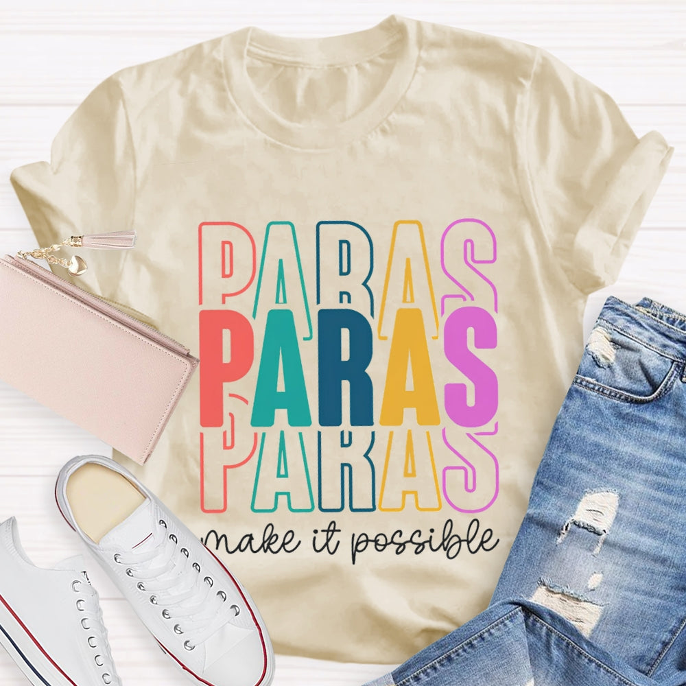 Paras Make It Possible Paraprofessional Teacher T-shirt