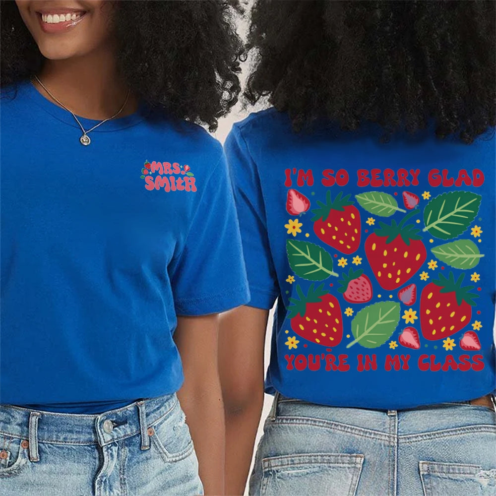 Personalized Name It'S So Berry Glad You'Re In My Class Grass Pattern Teacher Double Printed T-shirt