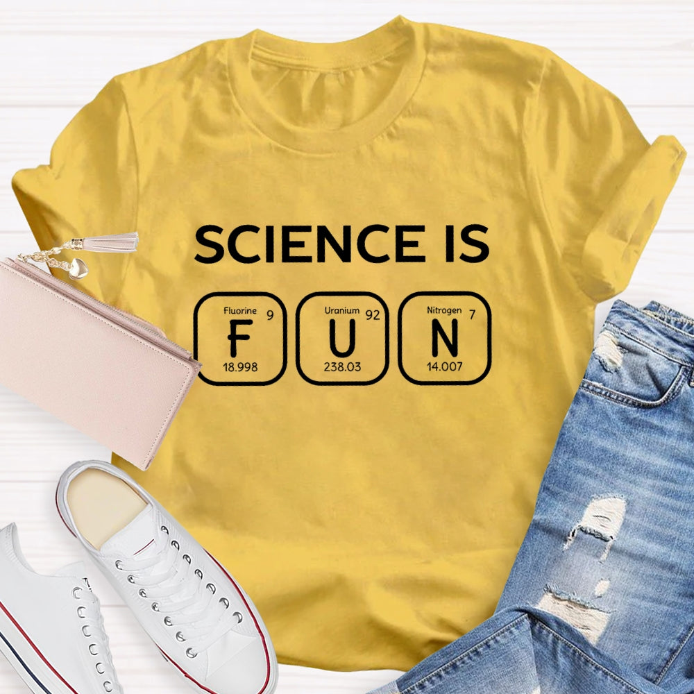 Science Is Fluorine Uranium Nitrogen Science Teacher T-shirt