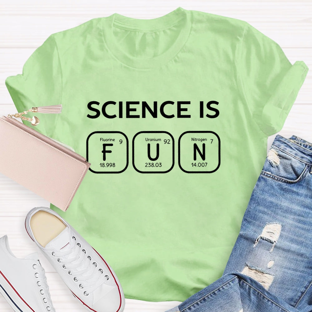 Science Is Fluorine Uranium Nitrogen Science Teacher T-shirt