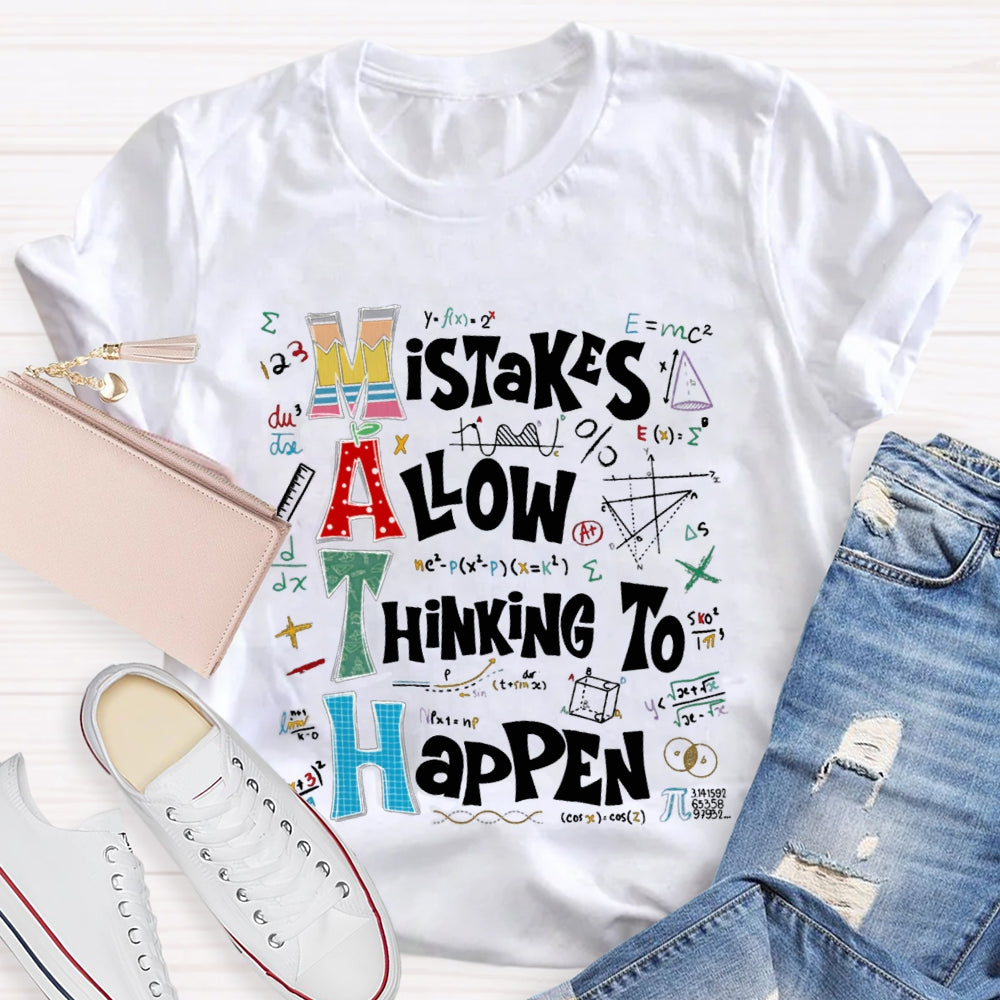 Math Mistakes Allow Thinking To Happen T-shirt