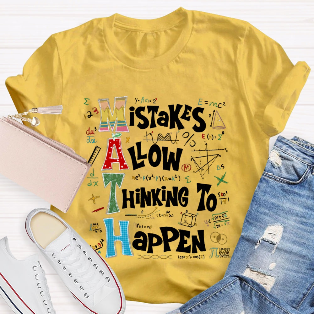 Math Mistakes Allow Thinking To Happen T-shirt