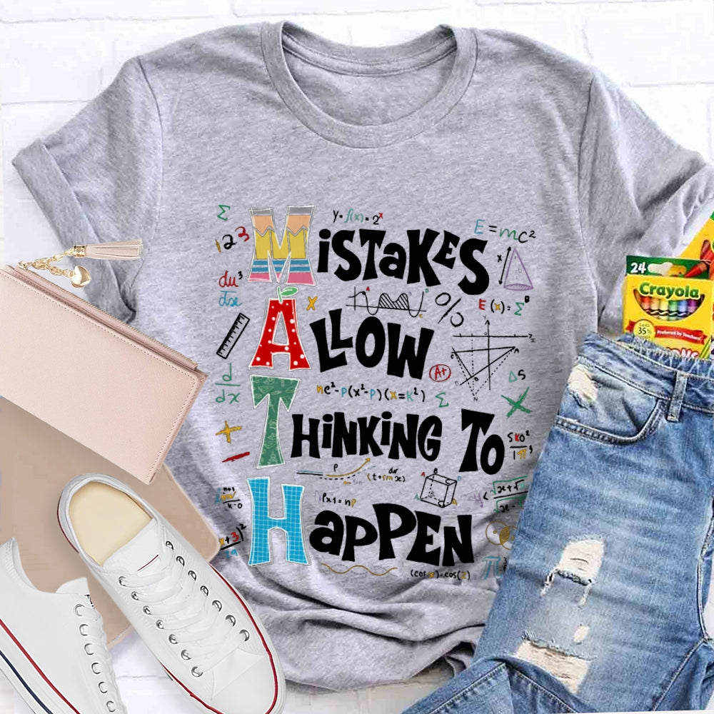 Math Mistakes Allow Thinking To Happen T-shirt