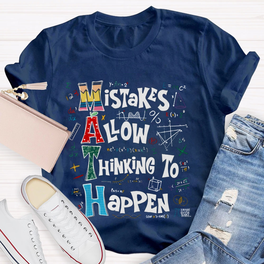 Math Mistakes Allow Thinking To Happen T-shirt