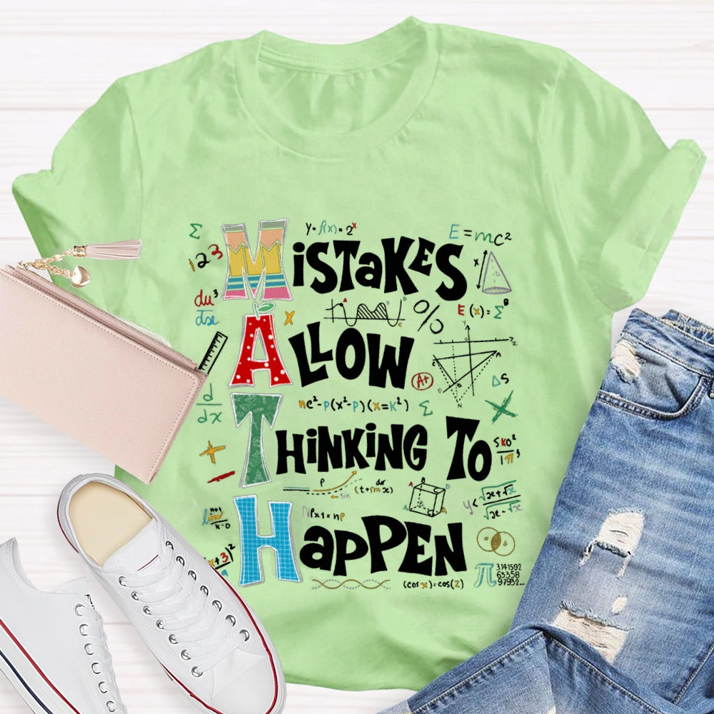 Math Mistakes Allow Thinking To Happen T-shirt