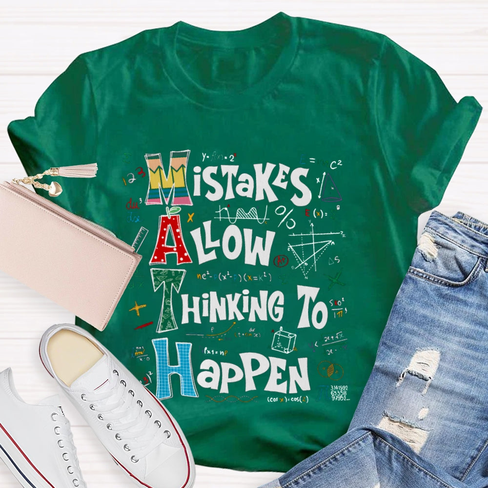 Math Mistakes Allow Thinking To Happen T-shirt