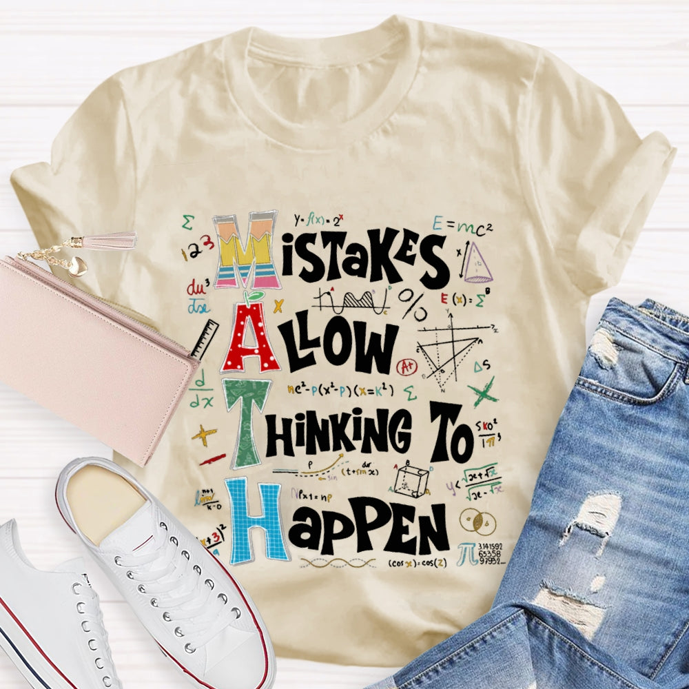 Math Mistakes Allow Thinking To Happen T-shirt
