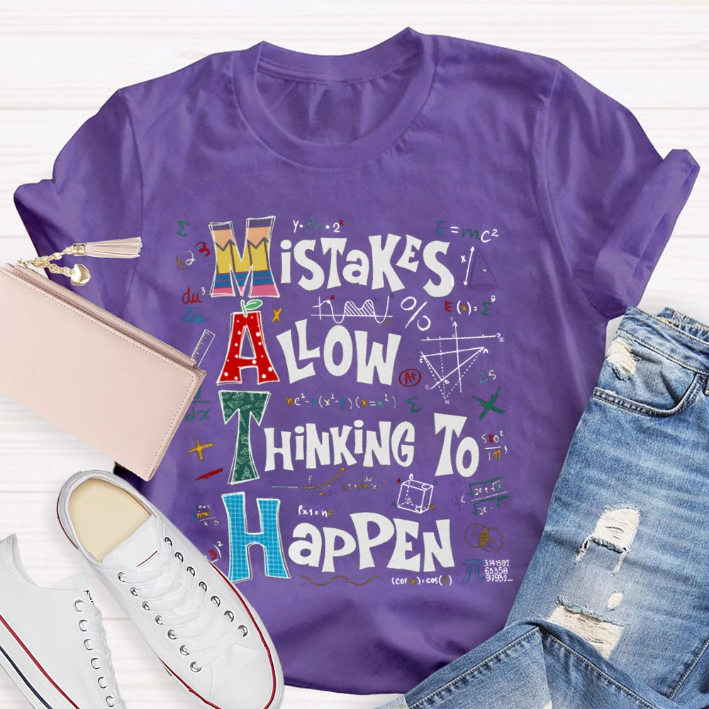 Math Mistakes Allow Thinking To Happen T-shirt