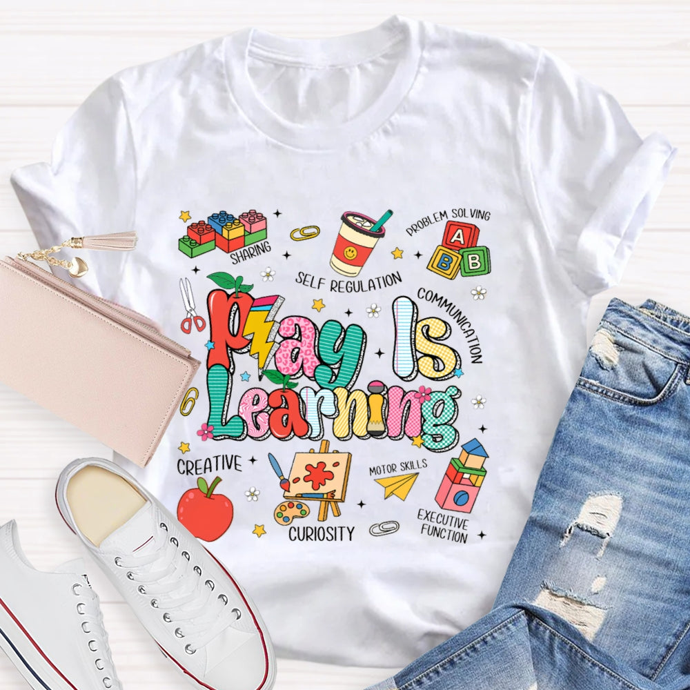 Play Is Learning Creative Curiosity Sommunication T-shirt