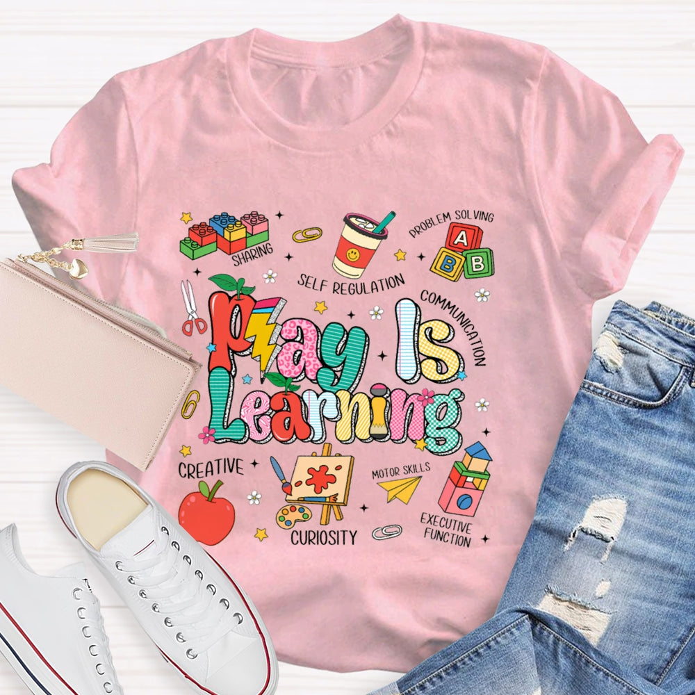 Play Is Learning Creative Curiosity Sommunication T-shirt