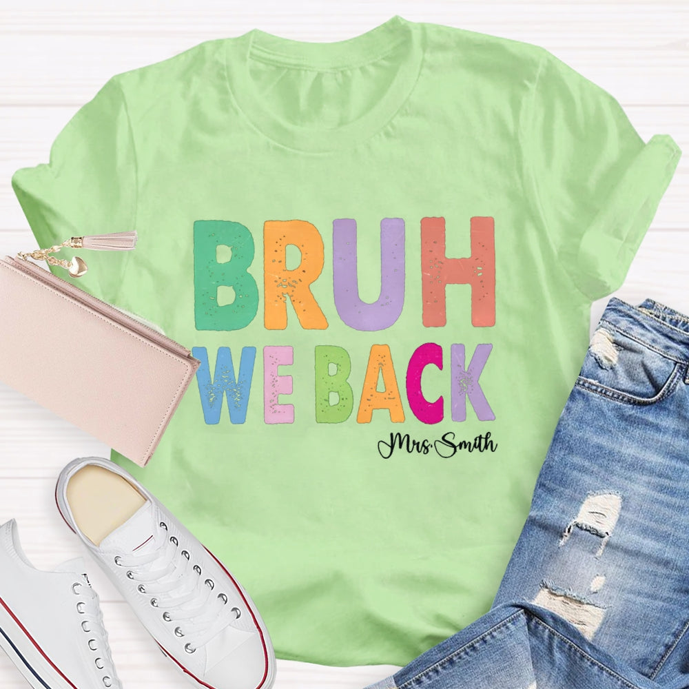 Personalized Name Bruh We Back T-shirt