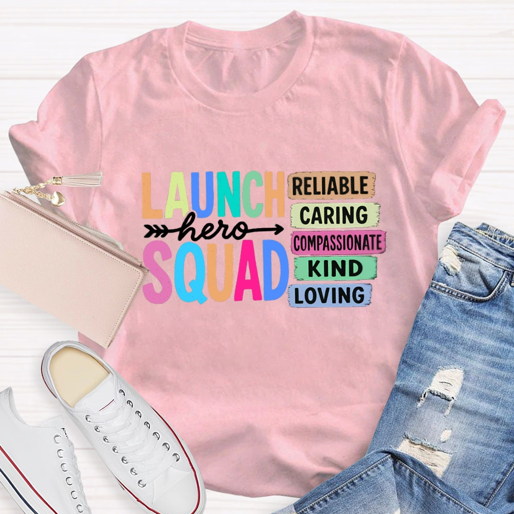 Launch Squad Reliable Caring Kind Loving T-shirt