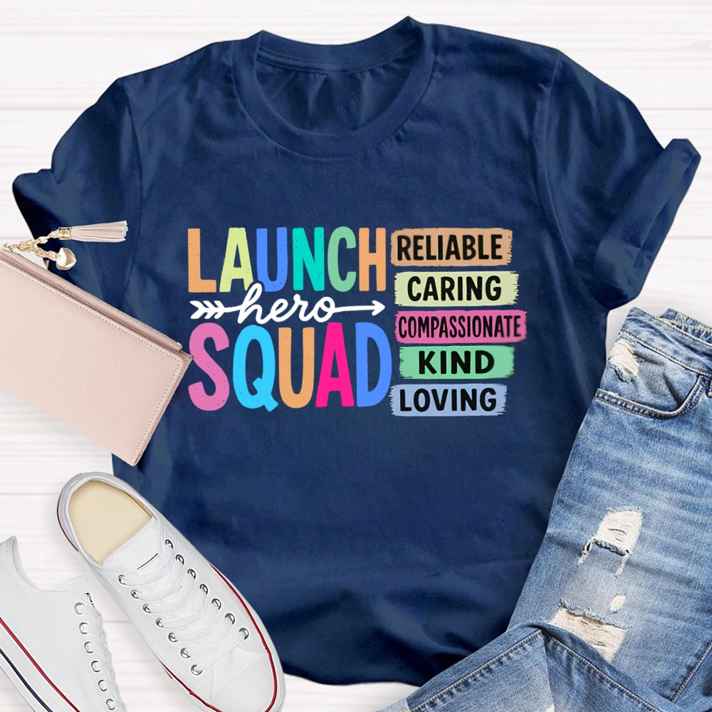 Launch Squad Reliable Caring Kind Loving T-shirt